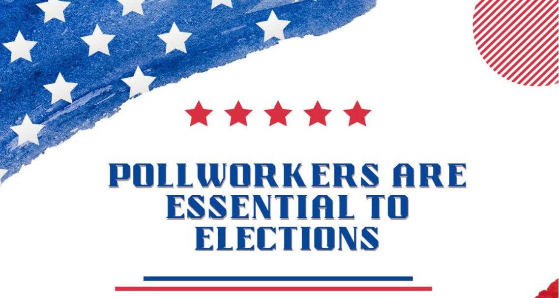 Poll Workers are essential to elections